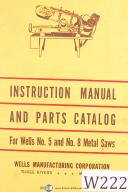 Wells-Wells No. 5 and No. 8, Metal Cutting Saws Instruction Parts Manual Year (1957-No. 5-No. 8-01